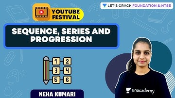 Sequence, Series and Progression | Arithmetic Progression | Foundation & NTSE | Neha Kumari