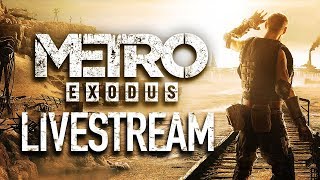 Metro Exodus First 90 Minutes Gameplay Live With Ben and Chastity