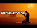 Sayyidul Istighfar 1 Hour |English|