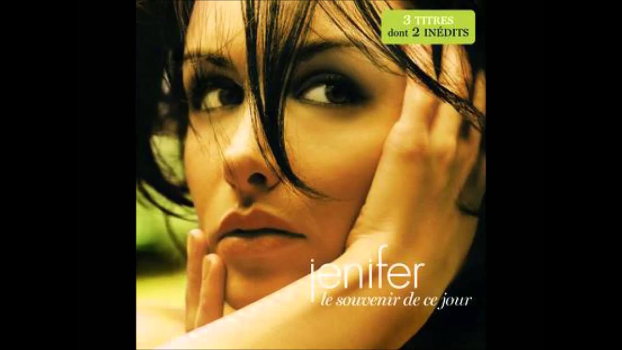 Jenifer Le souvenir de ce jour YouTube