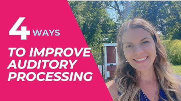 AUDITORY PROCESSING | 4 Ways to IMPROVE