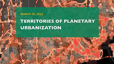 TERRITORIES of  PLANETARY URBANIZATION - March 16,...