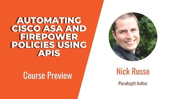 Cisco Skills: Automating Cisco ASA and Firepower Policies Using APIs Course Preview