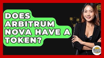 Does Arbitrum Nova Have A Token? - CryptoBasics360.com
