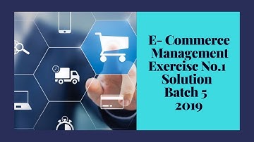 Digiskills E-commerce Management Exercise #1 solution | Batch 5 |