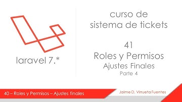41 Roles y Permisos, ajustes finales parte 4 (final), Curso de Tickets Laravel 7