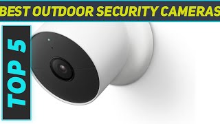 Top 5 Best Outdoor Security Cameras 2024