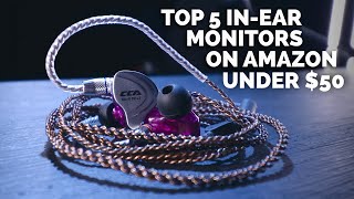 Top 5 InEar Monitors Under $50 on Amazon.com