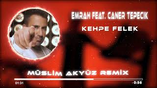 Emrah Feat.Caner Tepecik - Kahpe Felek ( Muslim Akyüz Remix) Resimi