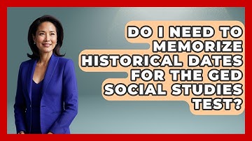 Do I Need to Memorize Historical Dates for the GED Social Studies Test? | Your GED Coach