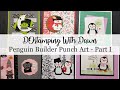 6 Ideas for DOstamping with Penguin Builder Punch Art - Part 1