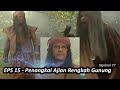 SERU !! Ketika Angling Dharma Tahan Ajian Rengkah Gunung Durgandini - Full Alur Film Eps 15