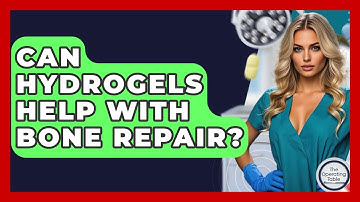 Can Hydrogels Help With Bone Repair? - The Operating Table