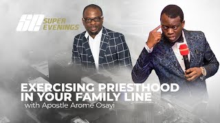 Exercising Priesthood in your family line | Apostle Arome Osayi | The Liberty Church London
