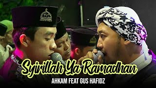 Special - Syirillah Ya Ramadhan - Gus Hafidz Feat Ahkam Syubbanul Muslimin