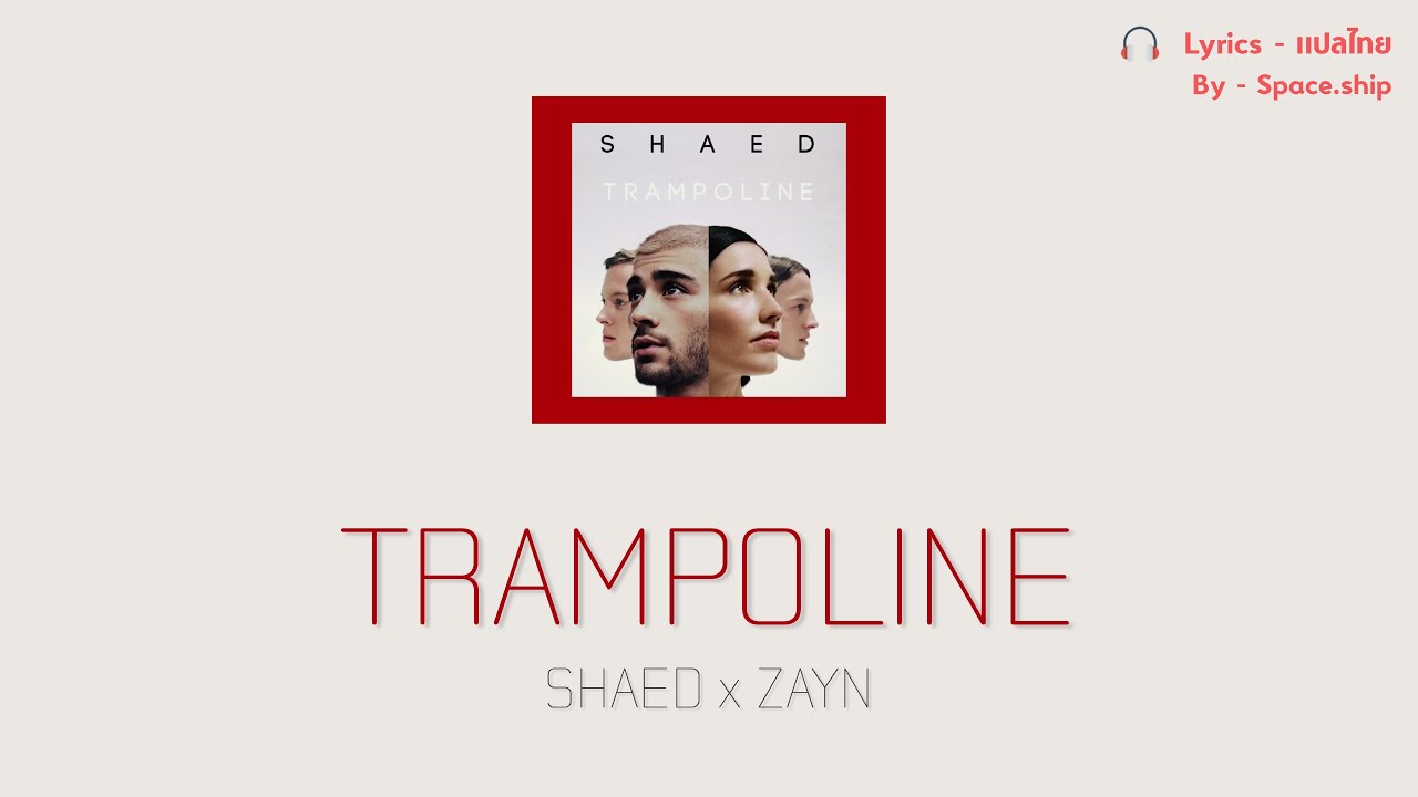 Trampoline ZAYN ft. Shaed [Lyrics] แปลไทย YouTube