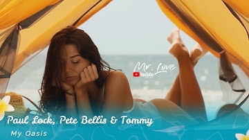 Paul Lock, Pete Bellis & Tommy - My Oasis