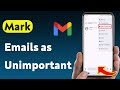 How To Mark Emails as Unimportant On Gmail (Updated)
