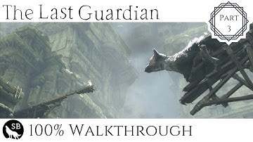 The Last Guardian 100% Walkthrough - Part 3 - Teamwork