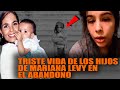 Así es la Triste Vida de los Hijos de Mariana Levy en el Abandono.