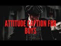 Attitude captions for boys  attitude captions for instagram