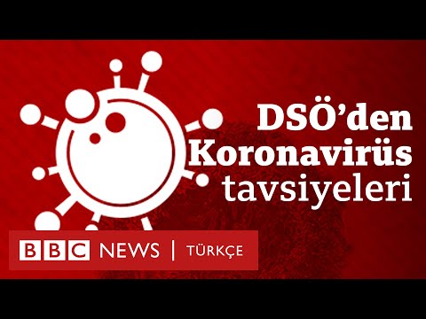 Koronavirüs: Dünya Sağlık Örgütü'nün tavsiyeleri neler?