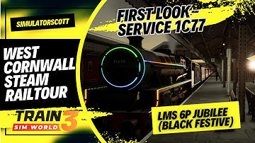 TSW3 | First Look - Service 1C77 | LMS 6P Jubilee | West Cornwall Steam Railtour | AWS