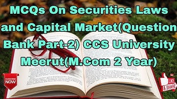 MCQs On Securities Laws and Capital Market(Question Bank Part-2) CCS University Meerut(M.Com 2 Year)