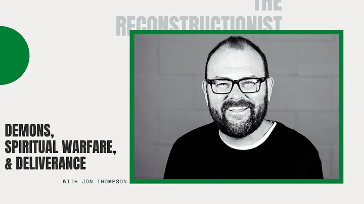 Jon Thompson on Demons, Spiritual Warfare, and Del...