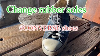 Change rubber soles#CONVERSE shoes