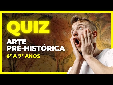 QUIZ Arte Pré História nível 6º ao 7ºanos 