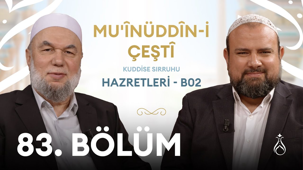 Muinüddin-i Çeşti Hz. (k.s) 2 Büyüklerin İzinde | 83. Bölüm