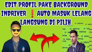 CARA EDIT PROFIL INDRIVER PAKAI BACKGROUND INDRIVER ‼️