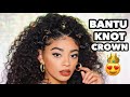 BANTU KNOT CROWN FOR THE CURLS! | jasmeannnn