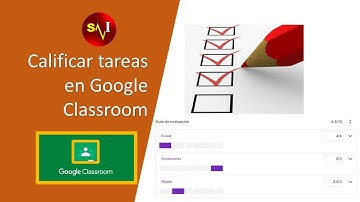 Calificar tareas en Google Classroom [Guía de Evaluación]