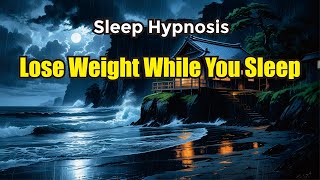Sleep Hypnosis for Weight Loss and Mind Reset | Healthy Habits for Body Transformation