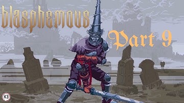 Blasphemous Full Gameplay No Commentary Part 9