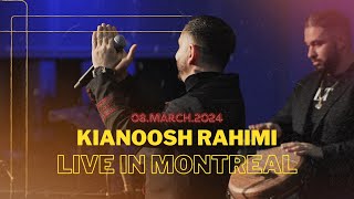 Kianoosh Rahimi Live in Montreal [4K] | کانسرت کیانوش رحیمی در شهر مونتریال کانادا با اجرا های زنده