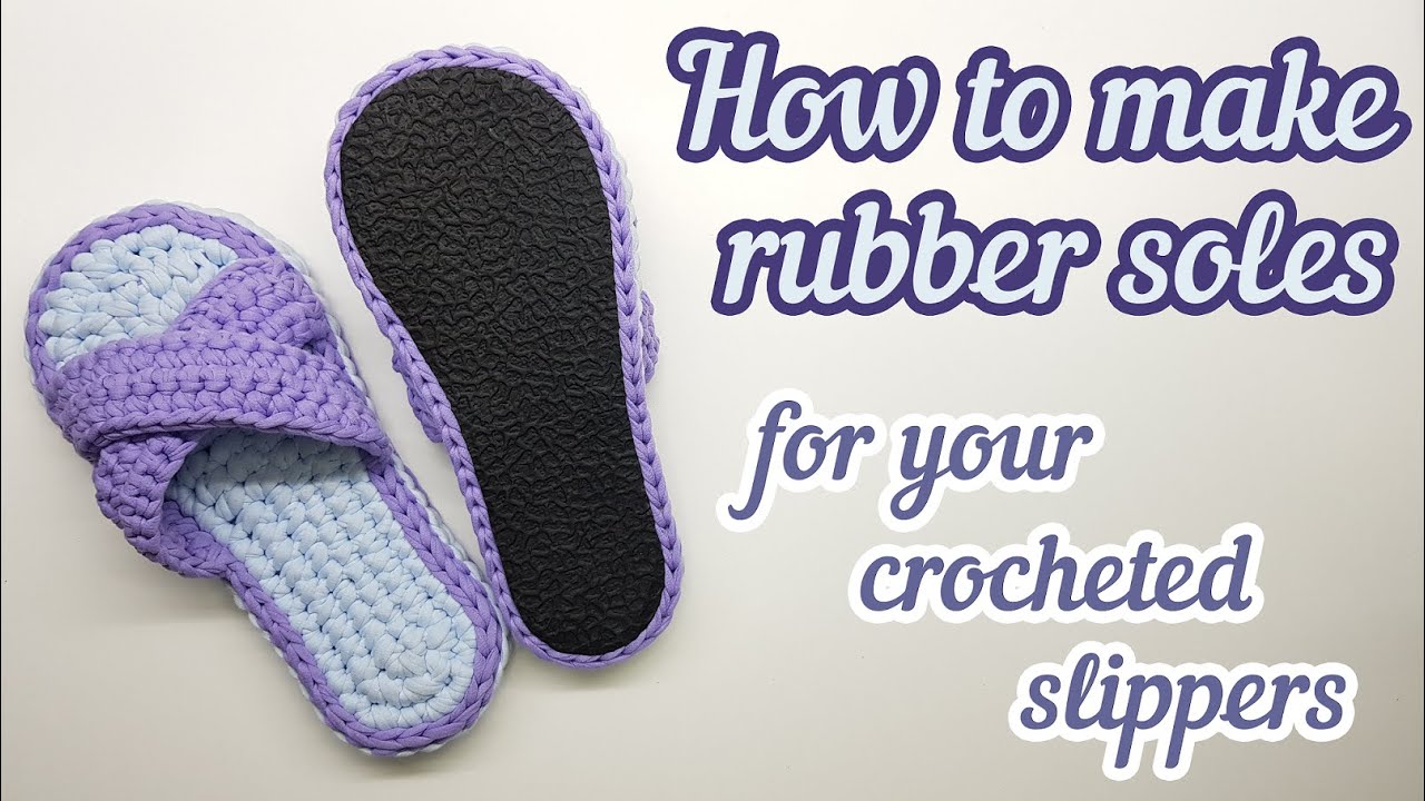 os selv band Orientalsk How to make a rubber sole for crocheted slippers || Making crocheted  slippers durable || Tutorial - YouTube