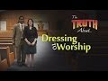 Truth about Dressing to Worship - Don Blackwell