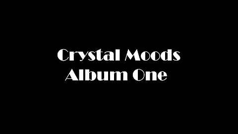 Crystal Moods - Album One