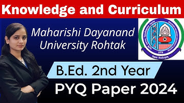 knowledge and curriculum b.ed 2nd year mdu question paper 2024 | mdu b.ed 2nd year question paper