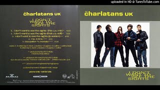 The Charlatans - I Don&#39;t Want To See The Sights (That U.S. Mix)