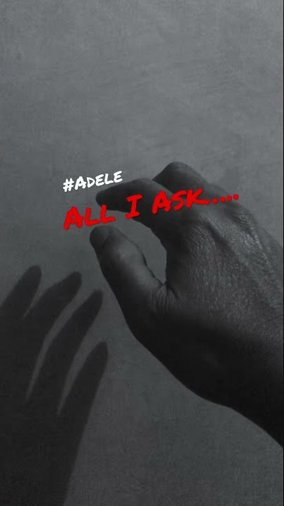 All I Ask~Adele #shorts