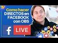 Cómo transmitir en vivo en facebook 🔴 | OBS + Camara + Capturar Pantalla