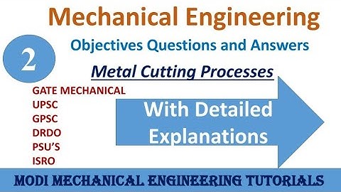 OBJECTIVE QUESTIONS AND ANSWERS ON METAL CUTTING || PART- 2 || Production/Manufacturing process  MCQ