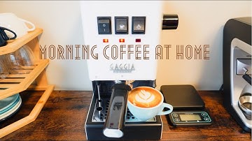 MORNING COFFEE AT HOME EP 1| LEARNING HOW TO USE GAGGIA CLASSIC PRO