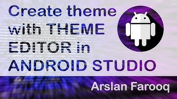 How to create a theme with THEME EDITOR in Android Studio