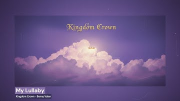 My Lullaby - Benny Valen (Official Music Video) | Kingdom Crown