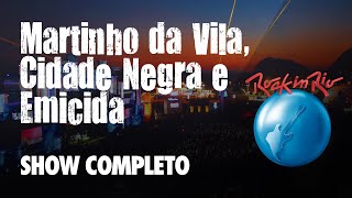 Martinho da Vila, Cidade Negra e Emicida - Ao vivo no Rock in Rio (SHOW COMPLETO)